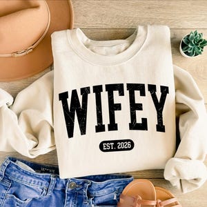 Personalized Wifey Sweatshirt, Future Mrs, Wife Shirt, Bride Engagement Gift image 2
