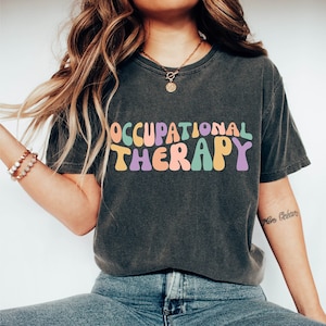 Occupational Therapy Shirt, OT Shirt, Special Education Shirt, Therapist Shirt, Aesthetic Therapy Shirt, Trendy Unisex Shirt
