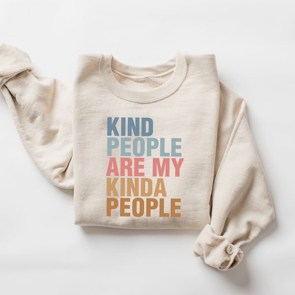 Kind People Are My Kinda People, Back to School, Cute Teacher Sweatshirt, Positive Affirmation Sweatshirt, Group Teacher Shirt, Teacher Gift