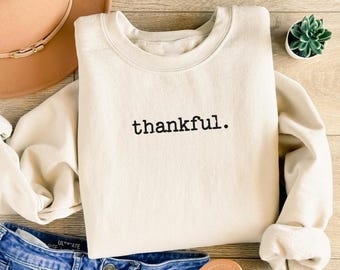 Thankful Sweatshirt, Thanksgiving Sweatshirt, Thankful Grateful Shirt, Womens Thanksgiving Shirt, Thankful Mom Shirt, Fall Gift, Pumpkin Tee