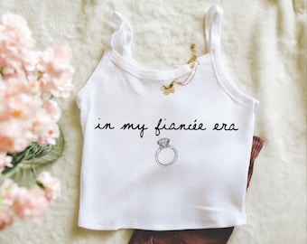 In My Fiancee Era Crop Tank Top , Engagement Baby Tee, Bride Crop Top
