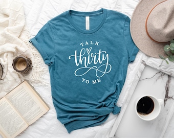 Talk Thirty To Me Shirt, Funny 30th Birthday, Talk Thirty To Me, Birthday Shirts, Birthday Gift, Birthday Party Shirt, 30th Birthday Shirt