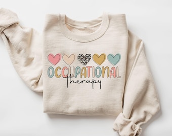 Occupational Therapy Sweatshirt, OT Sweatshirt, Special Education Shirt, OT Therapist Shirt, Teacher Appreciation Gift, Sped Teacher Gift