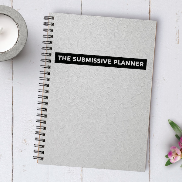 The Submissive Planner / Monthly + Weekly / Coil Bound / Undated / BDSM