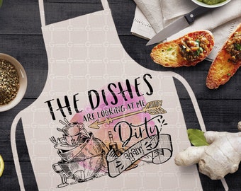 Dishes are looking at me dirty kitchen towel Design Sublimation PNG, apron design, kitchen design sublimation, dtg print kitchen sublimation