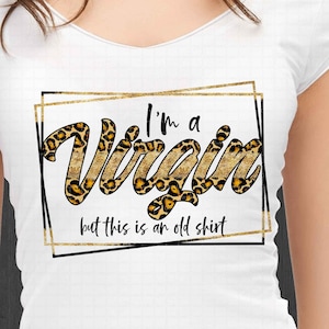 I&#39;m a virgin t-shirt sublimation design download funny t-shirt design virgin png sublimation designs downloads DTG print virgin t-shirt