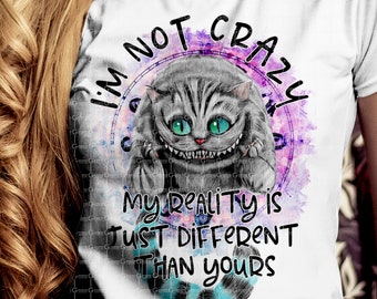 Cheshire Cat Wonderland PNG, Digital Download, T shirt design, Sublimation Designs Downloads, Clip Art, I'm not crazy png