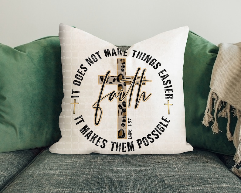 May include: White throw pillow with a black and gold circle design featuring a cross with a leopard print pattern. The text reads "Faith does not make things easier + it makes them possible" and "Luke 1:37".