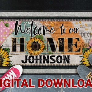 May include: Welcome to our home doormat with a rustic wood background, sunflowers, and the text "Welcome to our home Johnson".