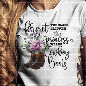 Forget the Glass Slippers Cowboy Boots sublimation PNG INSTANT DOWNLOAD Boots sublimation design download Sublimation Cowgirl
