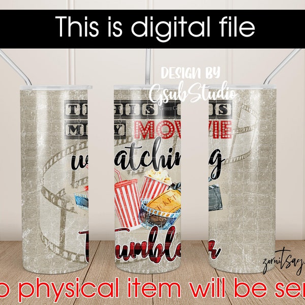 This is my movie watching tumbler, 20oz skinny straight tumbler, tumbler wrap, Movie watching tumbler wrap, Sublimation template, Digital