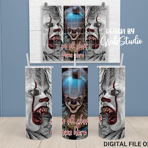 May include: Three sublimation tumbler designs featuring a black and white illustration of Pennywise the clown from the movie "IT". The text "We all float down here" is included on the design.