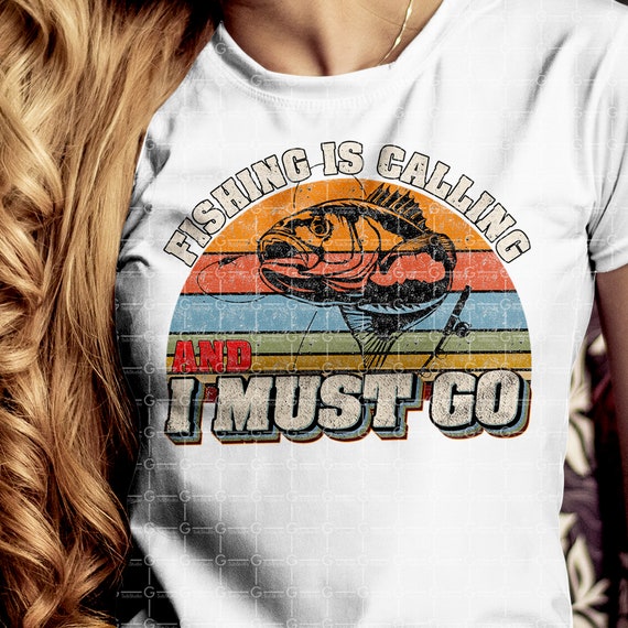 Fishing T-shirt Png, Fishing is Calling and I Must Go, Vintage Fishing, Sublimation  Design, Retro Fishing Design Download Png Fishing File -  Canada