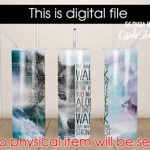 Wolf 20 oz Skinny Tumbler, Sublimation Design, Wolf Digital Download PNG, Instant DIGITAL ONLY, The hardest walk