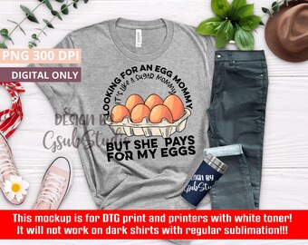 Looking for an Egg Mommy – Like a Sugar Mommy, But she Pays for My Eggs – Funny PNG sublimation Design for Digital Download
