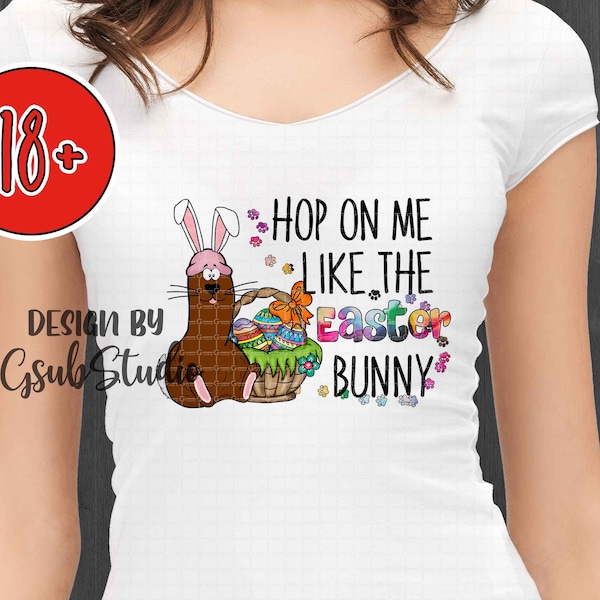 Hop on me like the Easter bunny Penis PNG Sublimation Design download, Easter penis, Happy Easter PNG, Instant Digital Download, dtg print
