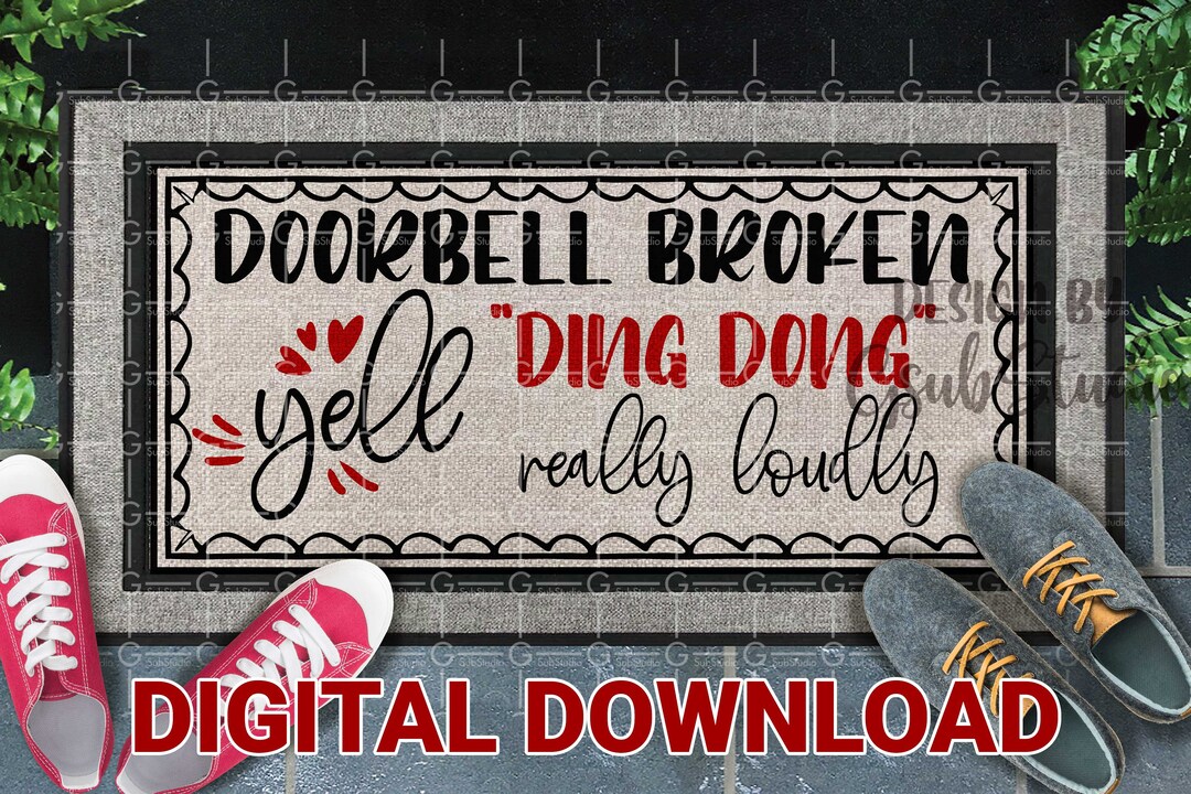 Doormat Sublimation Design PNG, Doorbell Broken Yell Ding Dong