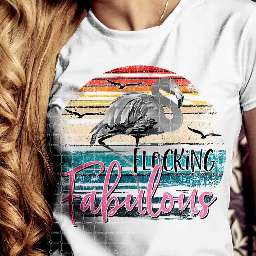 Flocking Fabulous Sublimation Design PNG, Flamingo PNG for Sublimation ...