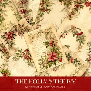 Puede incluir: Doce páginas de diario imprimibles con ilustraciones vintage de acebo, hiedra y poinsettias sobre un fondo crema. El texto "The Holly & The Ivy" está impreso en rojo en la parte inferior de la imagen.