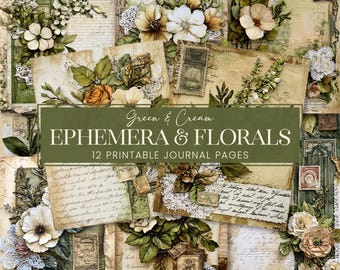 May include: A collage of vintage-style journal pages with floral and ephemera elements. The design features cream-colored paper, green accents, and decorative flowers. Text on a green banner reads "Green & Cream Ephemera & Florals 12 Printable Journal Pages."