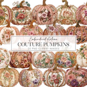 May include: A collection of twenty embroidered pumpkin clip art images. The pumpkins are in various shades of pink, orange, and cream, adorned with floral embroidery and beaded accents. The text reads "Embroidered Autumn Couture Pumpkins".