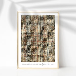 May include: A framed print with a textured pattern in shades of brown, black, and beige. The text "Grandfathers are just antique little boys" is printed below the pattern.