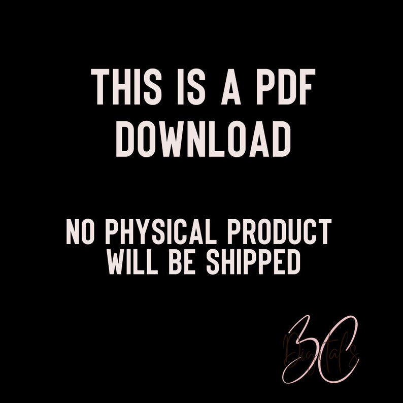 May include: Text on a black background that reads "This is a PDF Download. No physical product will be shipped."