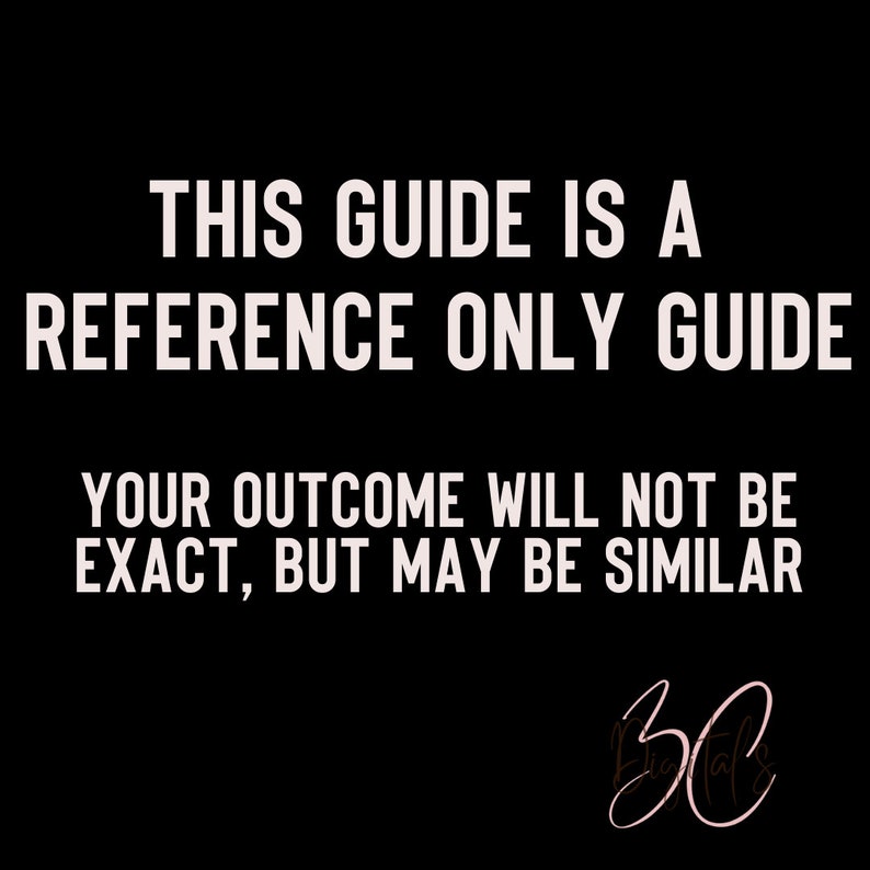 May include: Black and white text on a black background. The text reads: "This guide is a reference only guide. Your outcome will not be exact, but may be similar."  The text "30" is in pink at the bottom of the image.