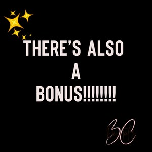 May include: Black background with white text that reads "THERE'S ALSO A BONUS!!!" with a gold star graphic at the top.