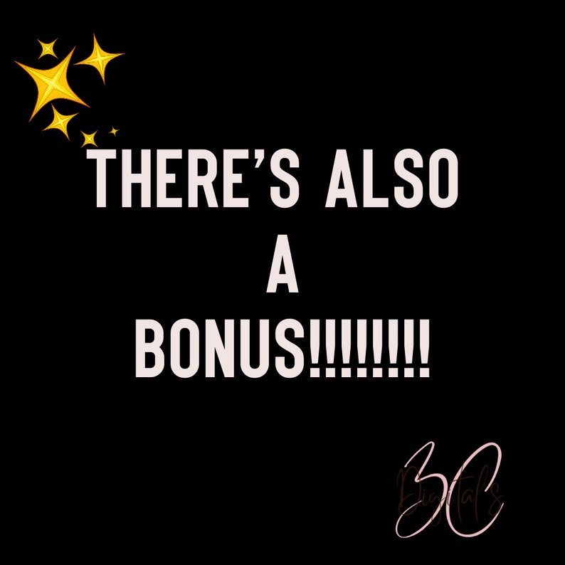 May include: Black background with white text that reads "THERE'S ALSO A BONUS!!!" with a gold star graphic at the top.