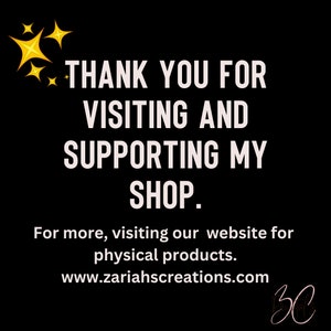 May include: Thank you for visiting and supporting my shop. For more, visit our website for physical products. www.zariahscreations.com