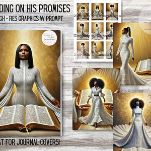May include: A digital illustration of a Black woman standing on an open Bible. She is wearing a white gown with the text of the Bible printed on it. The background is a golden glow. The text "Standing on His Promises" is at the top of the image. The text "9 High-Res Graphics w/ Prompt" is below the image. The text "Great for Journal Covers!" is at the bottom of the image.