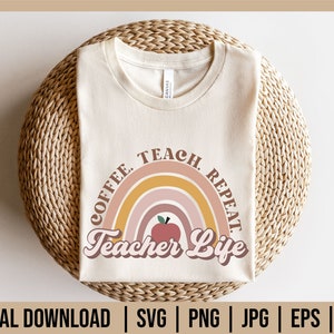 Teacher Life Rainbow svg, Teacher Rainbow svg, Coffee Teach svg, Teacher Appreciation svg, Back to School, Teacher Shirt Digital