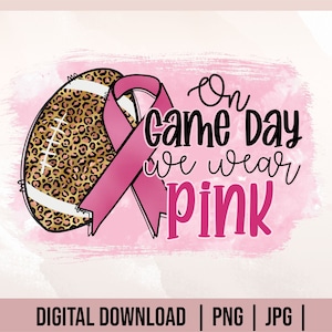 On Game Day We Wear Pink png, Leopard Football, Breast Cancer Awareness, In October We Wear Pink, Sublimation Design