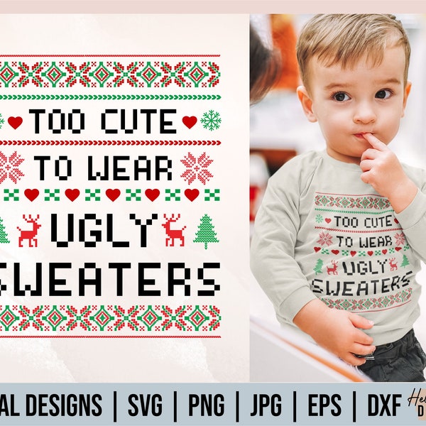 Too Cute for Ugly Sweaters svg, Ugly Sweater svg, Ugly Christmas Sweater Funny, Christmas svg, Kids Holiday Shirt, Winter svg
