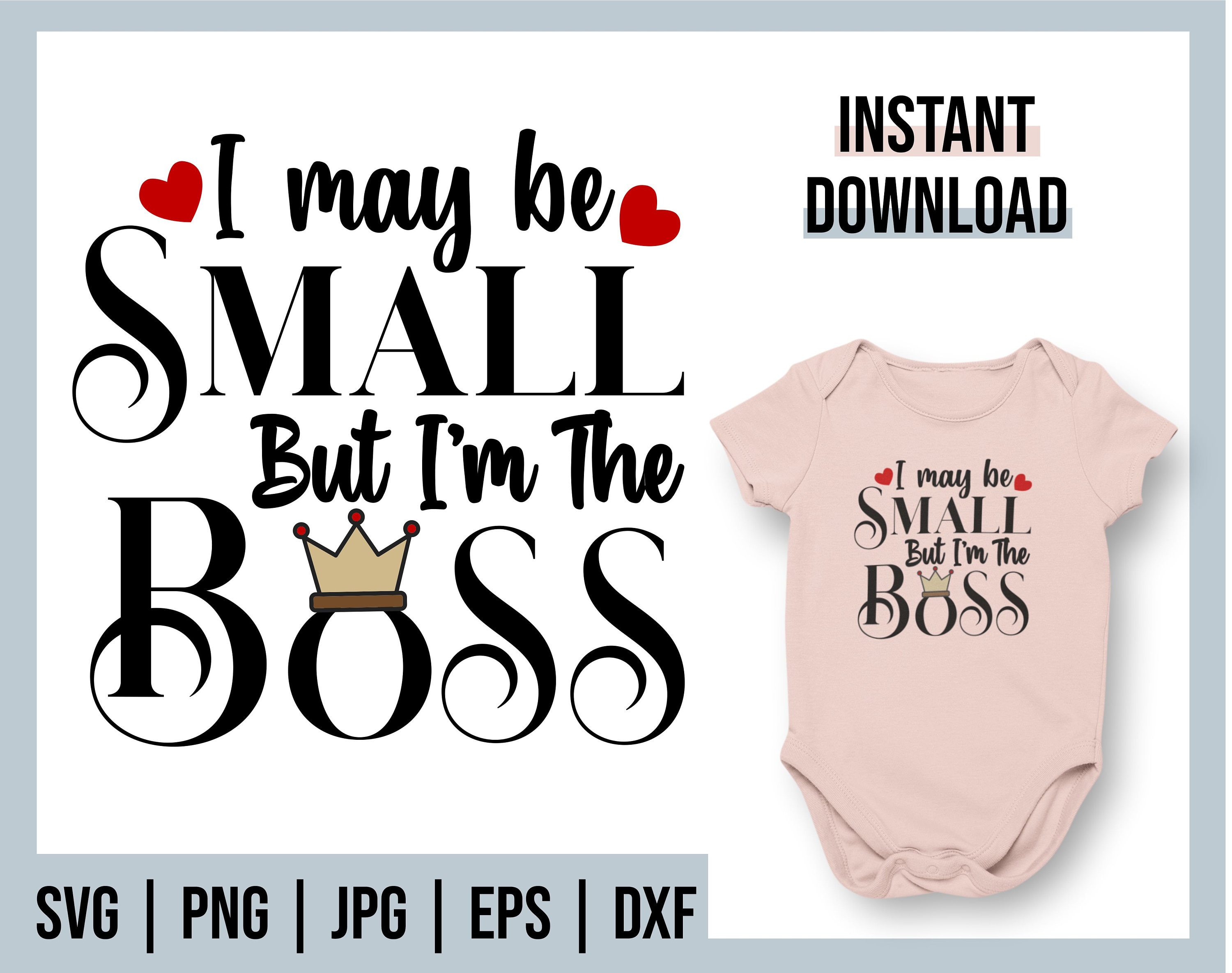 Funny Baby Svg, Baby Sayings Svg, I May Be Small but I'm the Boss Svg, Boss  Baby Svg, Baby Shirt Svg, Newborn Svg, Toddler Svg - Etsy, image size:3000x2370