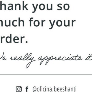 Op de afbeelding: Bedankt voor uw bestelling. We waarderen het enorm. f @oficina.beeshanti