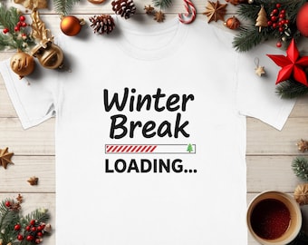 Winter Break Loading Shirt, Funny Holiday Teacher Gift