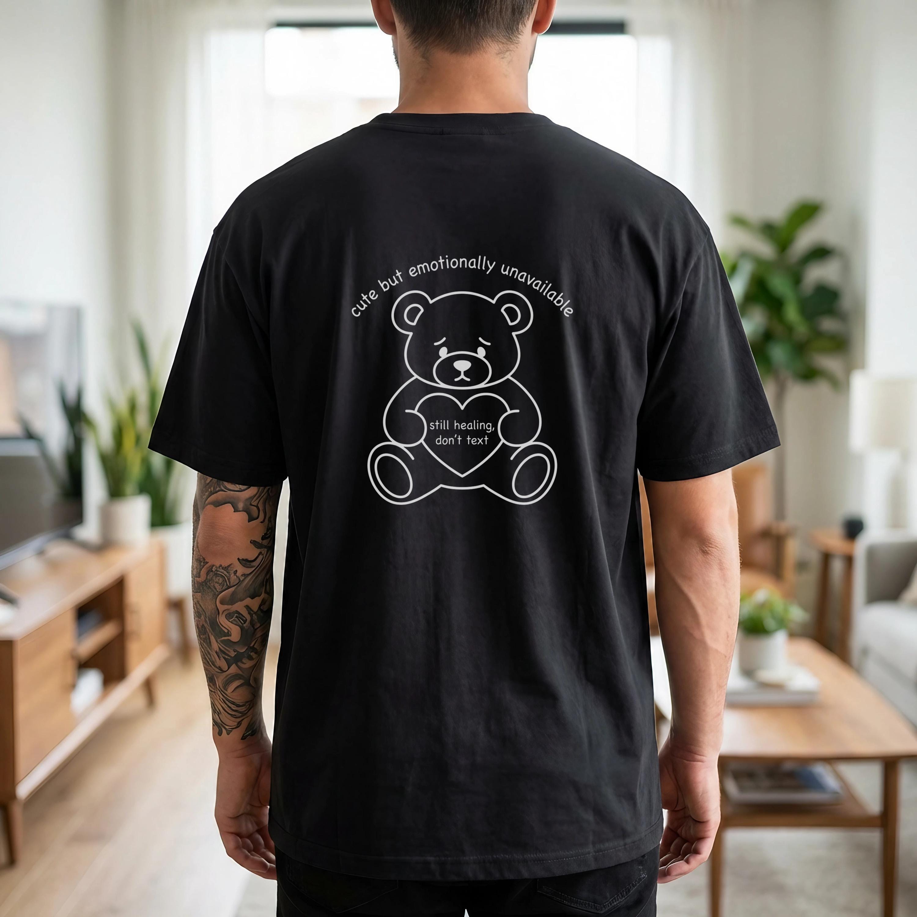 Bear T-shirt: Emotionally Unavailable, Cute Design, Valentine's