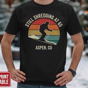 Personalized Still Shredding at 65 Aspen CO Ski Shirt - Retro Vintage Skiing Birthday Gift - Custom Age & Resort Snow Tee