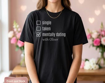 Personalisiertes mentales Dating-T-Shirt Benutzerdefiniertes Valentinstagsgeschenk mit Namen Kundengerechtes Unisex-T-Stück Neuheit Humorvolles Hemd