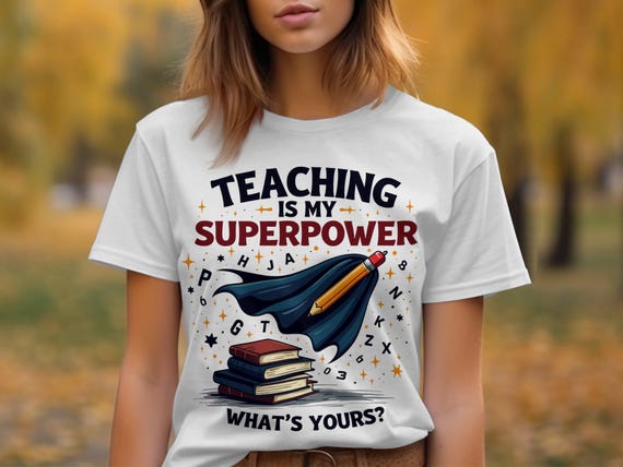 Teaching Is My Superpower T-Shirt Teacher Pride Tee Shirt Teaching Is My Superpower T-Shirt Teacher Pride Tee Shirt