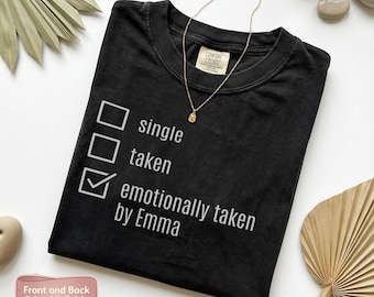Emotionally Taken T-Shirt Customizable Name Valentine's Day Gift Custom Shirt
