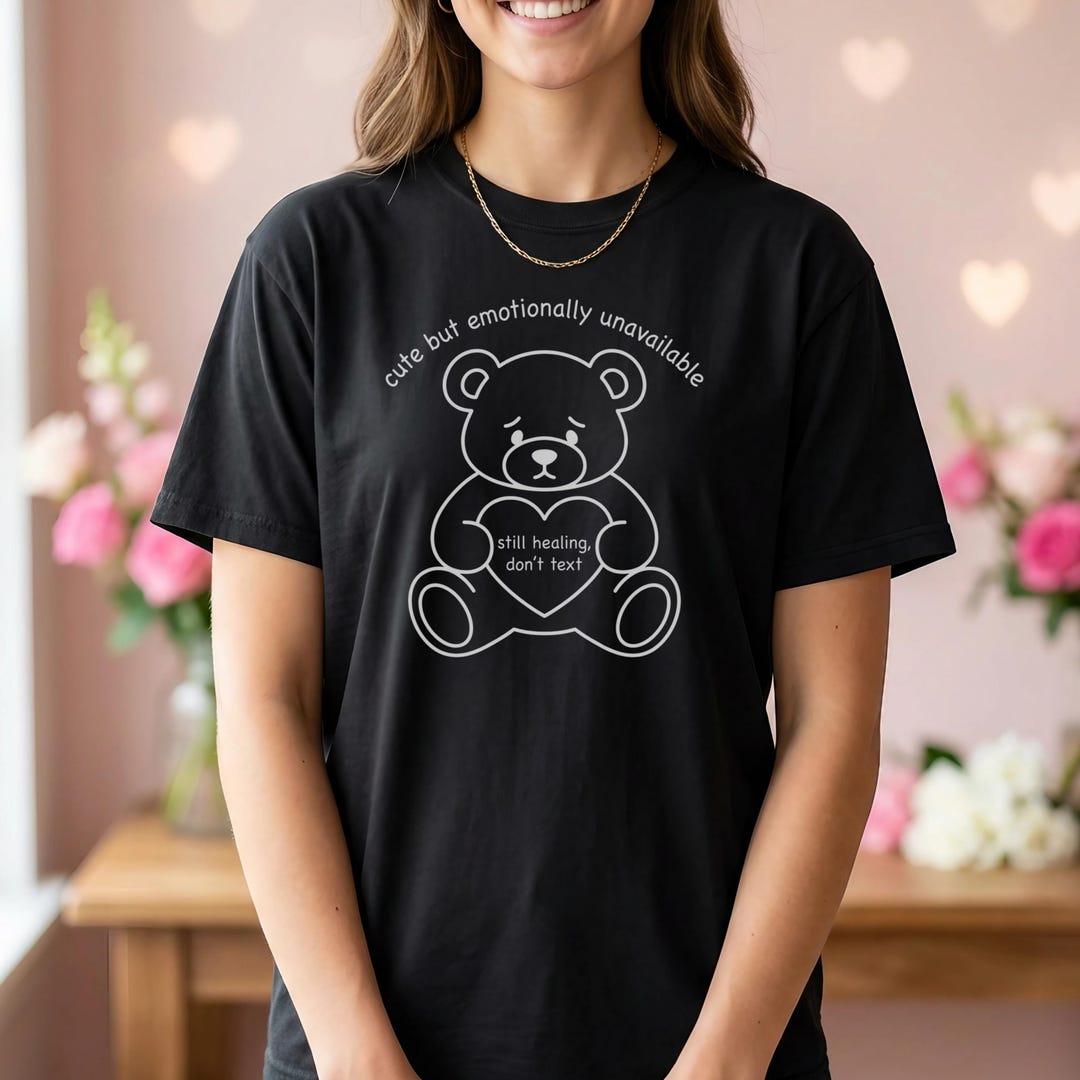 Bear T-shirt: Emotionally Unavailable, Cute Design, Valentine's