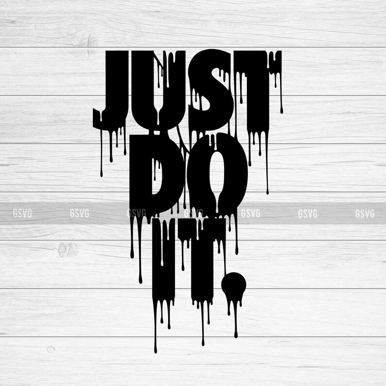 Download Just Do It Drip SVG Nike Air Jordan EPS PNG Cut File Svg ...