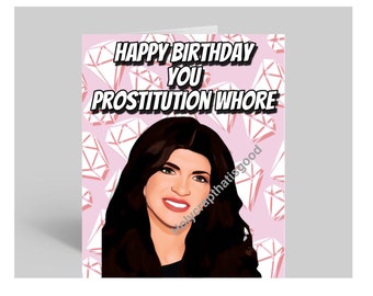 Teresa Giudice RHONJ Birthday Card Real Housewives Prostitution Whore