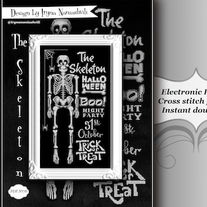May include: Black and white cross stitch pattern featuring a skeleton with the text "The Skeleton Hallo Ween Boo! Night Party 31st October Trick Treat".