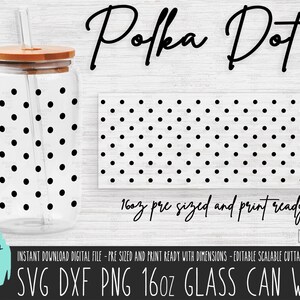 May include: A digital download file for a 16oz glass can wrap with a polka dot pattern. The design is pre-sized and print ready. The file is available in SVG, DXF, and PNG formats.