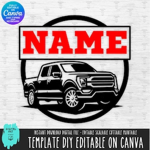 May include: Black and white graphic of a pickup truck with the word "NAME" in red block letters above it. The design is inside a black circle. Text includes "FULLY EDITABLE ON CANVA" and "TEMPLATE DIY EDITABLE ON CANVA".