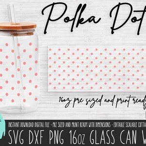 May include: A digital download file for a 16oz glass can wrap with a pink polka dot pattern. The file is pre-sized and print ready. The text "Polka Dot" and "16oz Glass Can Wrap" are included in the image.